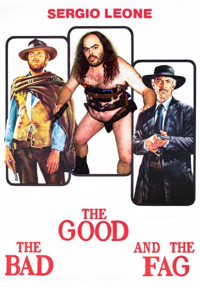 The Good, The Bad, And The Fag