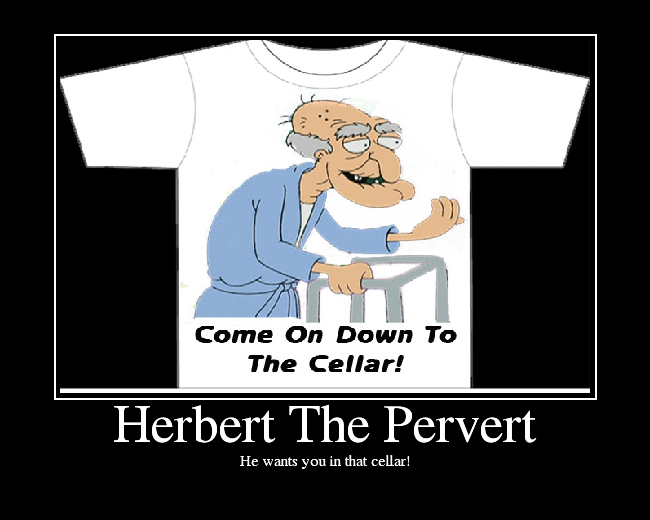 Herbert The Pervert. 