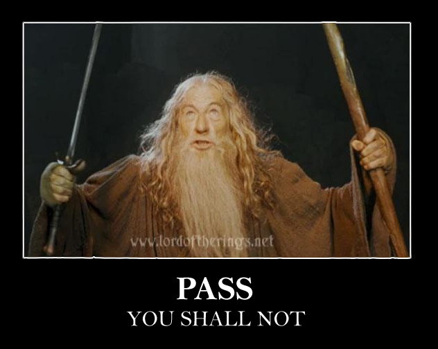 Demotivational of gandalf against the balrog, pass, you shall not