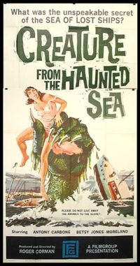 creature from the haunted sea poster - What was the unspeakable secret of the Sea Of Lost Ships? Creature From Haunted Sea Starring Antony Carbone Betsy JonesMortland Roger Corman Ig A Filmgroup Presentatio