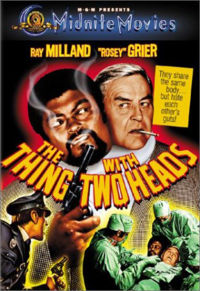 thing with two heads - 40. Midnite Movies Ray Milland Roses Grier They