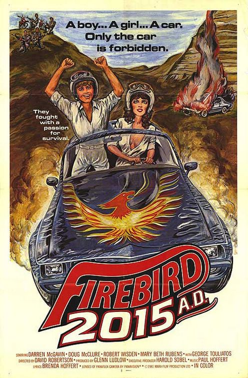 movie firebird - Aboy...A girl... A car. Only the car is forbidden. They fought with a passion for survival. Zrebine 2015 A.D. Sharing Darren Mcgavin. Doug McclureRobert Wisden. Mary Beth Rubens. George Touliatos Disced David Robertson Produced By Glenn L