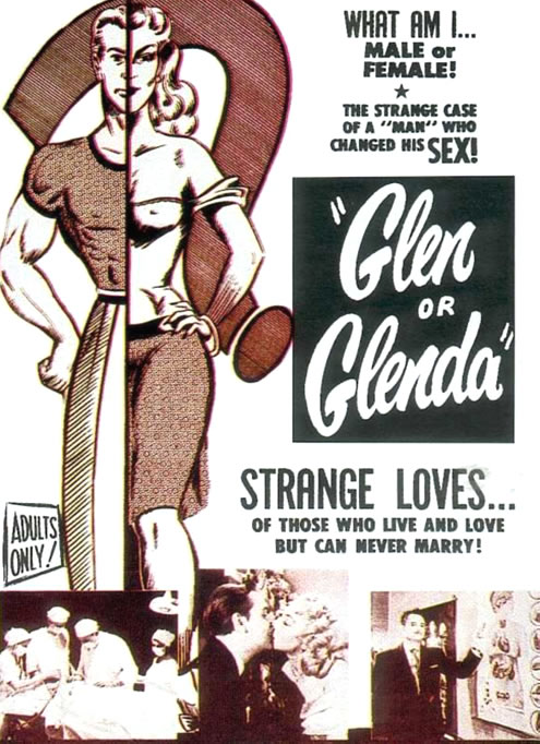 glen or glenda poster - What Am ... Male or Female! The Strange Case Of A "Man" Who Changed His Sex! sclero Or Gleria Strange Loves... Adults Of Those Who Live And Love But Can Never Marry! Pas by