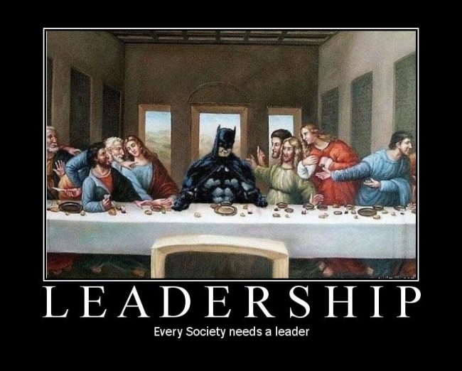 Every society needs a leader
