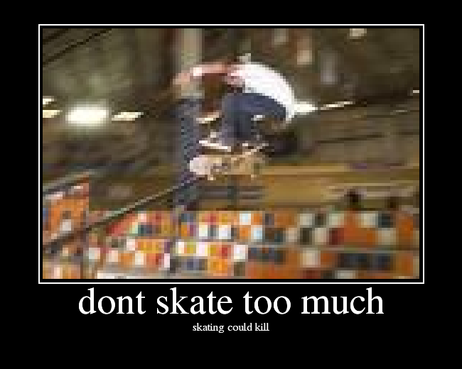skating could kill