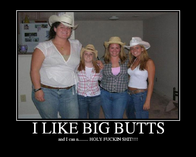 I Like Big Butts Picture Ebaums World