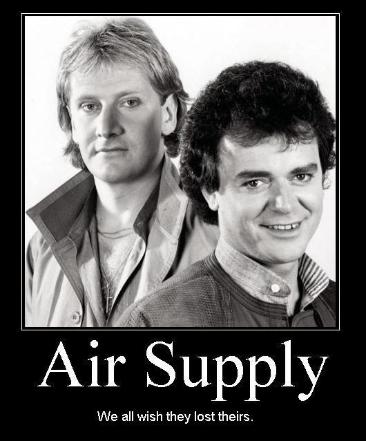 Ripping on the popular 80'a duo Air Supply