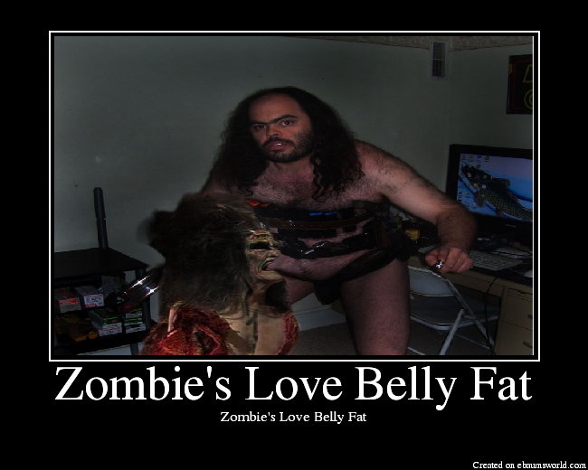 Zombie's Love Belly Fat