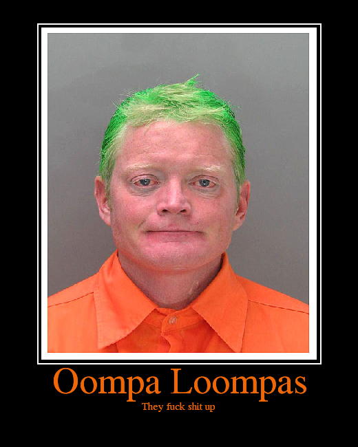 Fucking Oompa Loompa