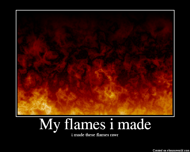 i made these flames rawr