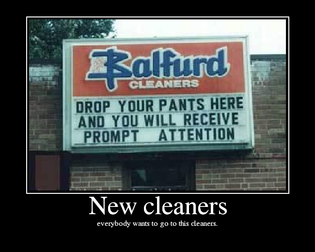everybody wants to go to this cleaners.