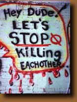 Hey man lets stop killing each other.
