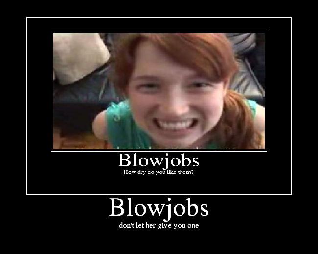 Blowjob Demotivational - Blowjobs - Picture | eBaum's World