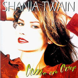 (20 million) Come On Over, Shania Twain 