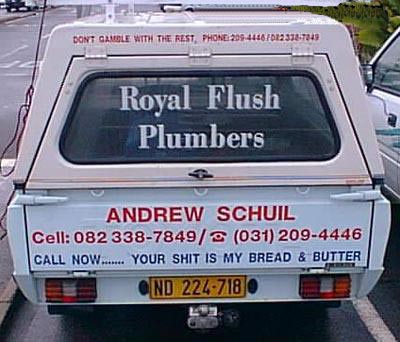 This plumber's motto is pretty straightforward...