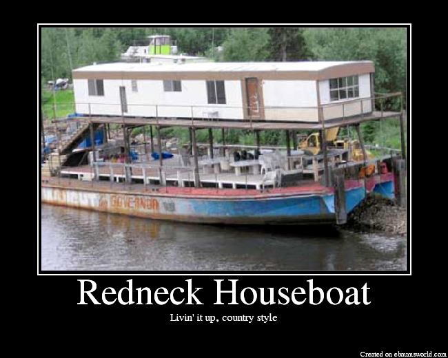 Redneck Houseboat. 