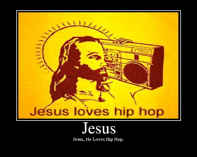 Jesus, He Loves Hip Hop.