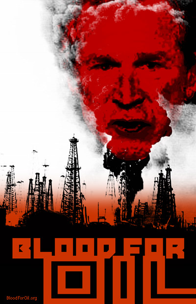 He Wants Blood For Oil.
