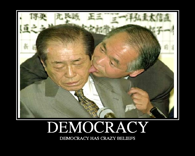 DEMOCRACY HAS CRAZY BELIEFS