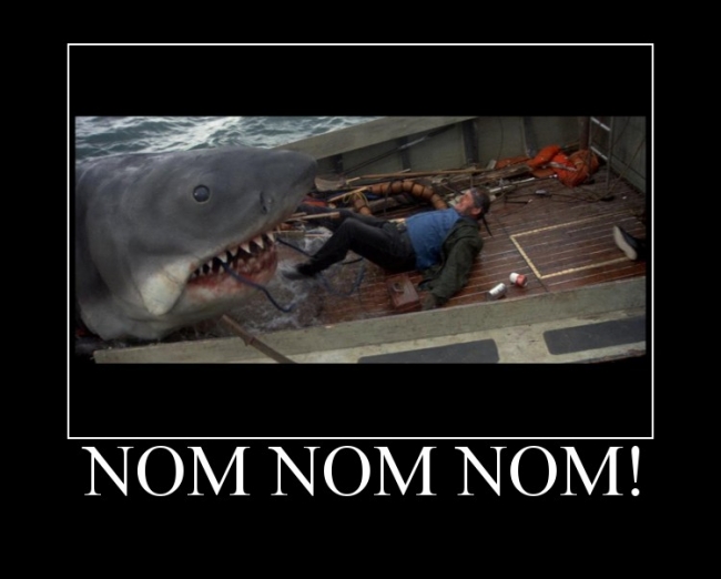 Need I say more?  I was watching Jaws and I couldn't help myself...