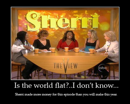 Sherri made more money for this episode than you will make this year