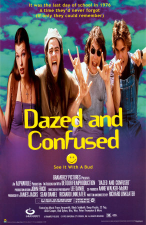 dazed and confused 1993 poster - It was the last day of school in 1976 A time they'd never forgot fif only they could remember Dazed and Confused See It With A Bud Gramerey Pictures Pax A Alphaville P In And More Tour Film Production Dazed And Confusett R