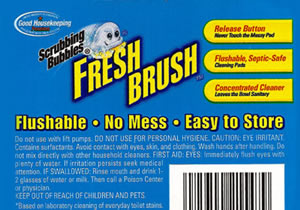 "Do not use for personal hygiene" (on Scrubbing Bubbles Fresh Brush)