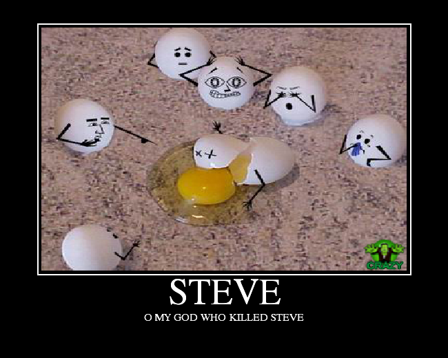 O MY GOD WHO KILLED STEVE