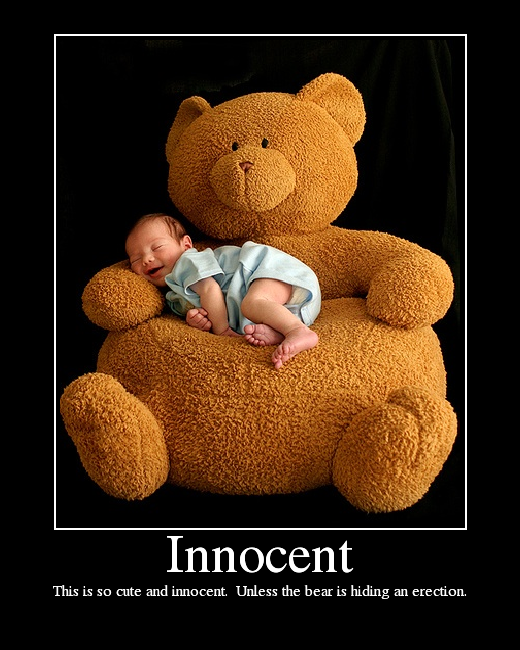 This is so cute and innocent.  Unless the bear is hiding an erection.