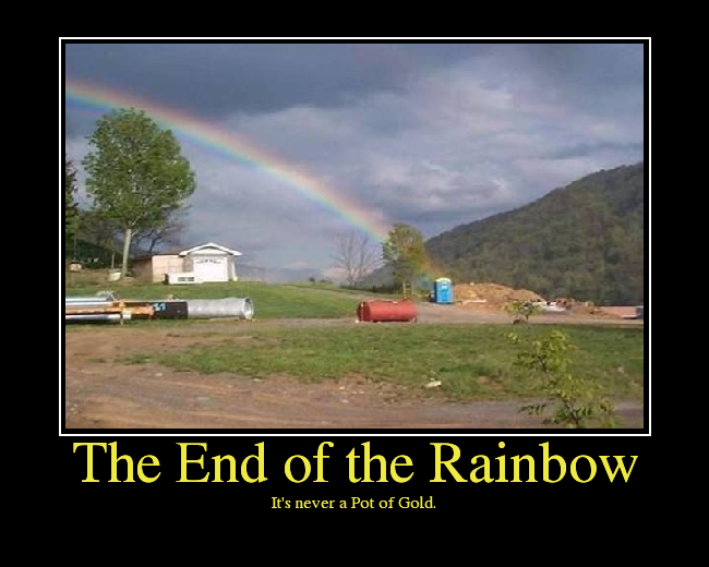 It's never a Pot of Gold.