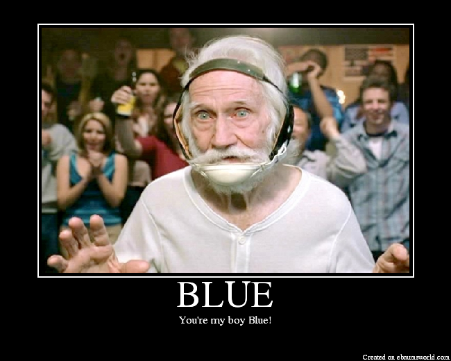 You're my boy Blue!