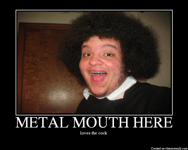 METAL MOUTH HERE Picture eBaum's World