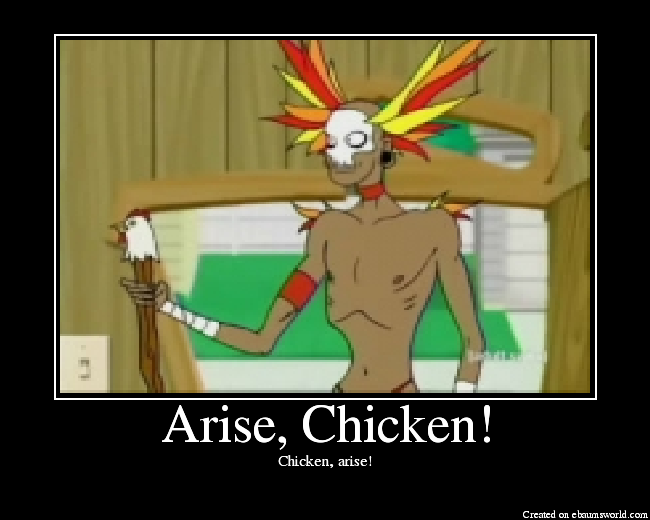 Chicken, arise!