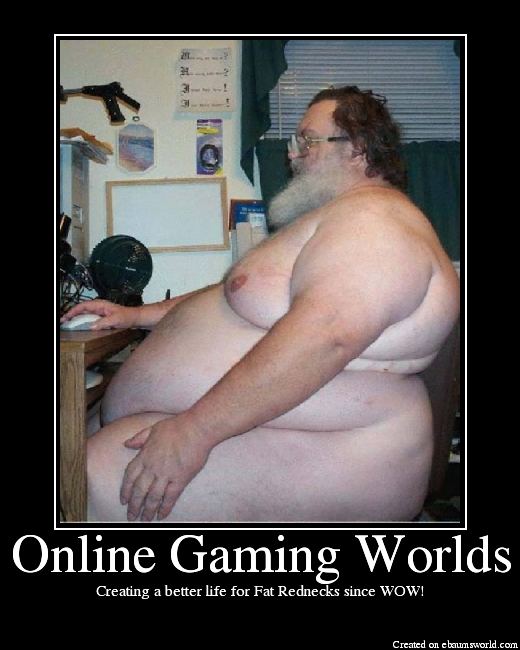 Creating a better life for Fat Rednecks since WOW!