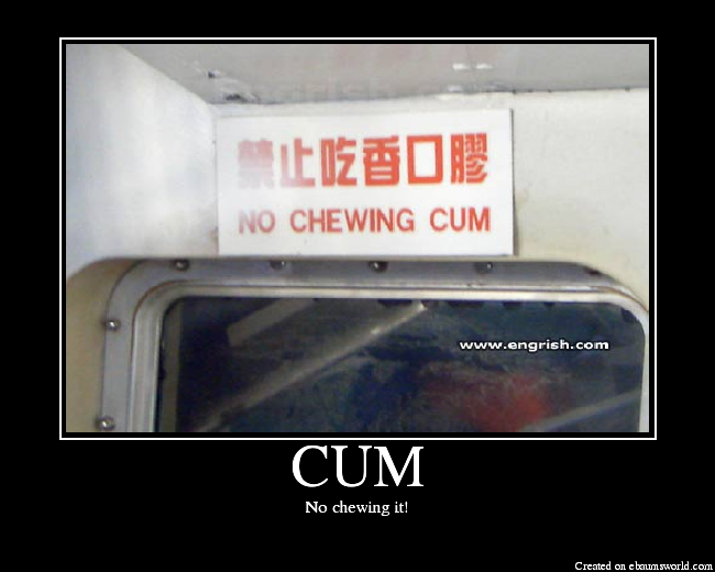 No chewing it!