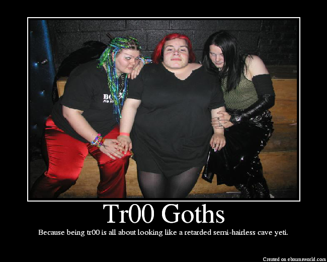 Because being tr00 is all about looking like a retarded semi-hairless cave yeti.