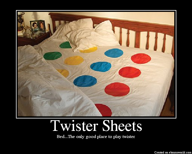 Bed....The only good place to play twister