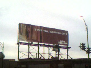 This billboard was seen in Chicago back in Mid-March. It reads Visit the Windier City and then in the bottom right it says New Orleans.