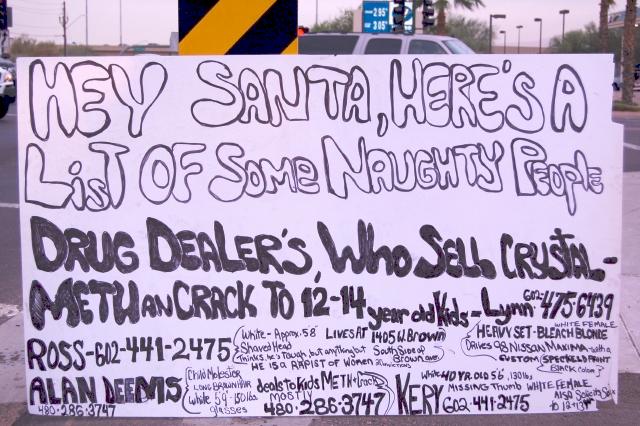 Found this homemade sign on a busy corner in north Phoenix.  

Someone getting vigilante on dey as.