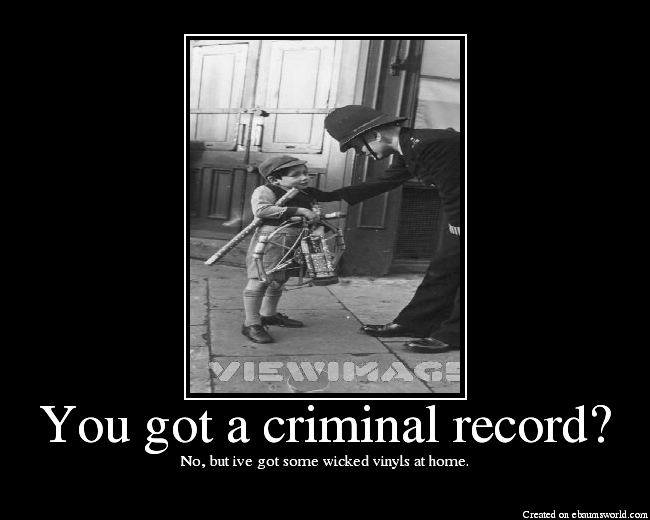 No, but ive got some wicked vinyls at home.