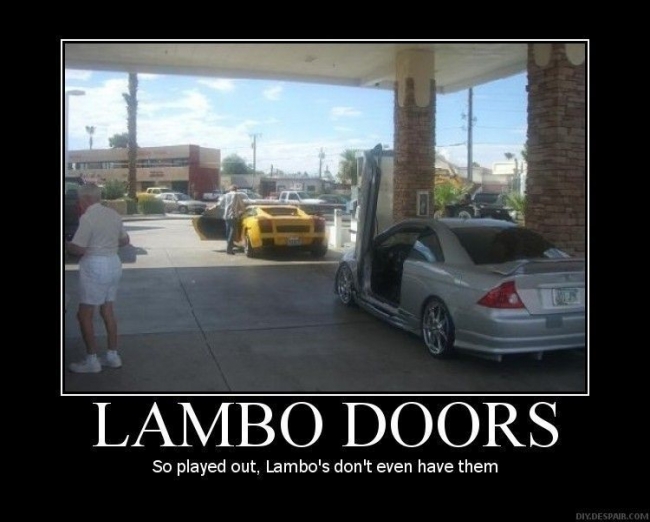 Lamborghini doors
So played out Lambo's dont even have em