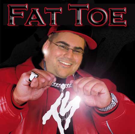 This here is Fat Toe...You know.....Fat Joe's Gay Cousin