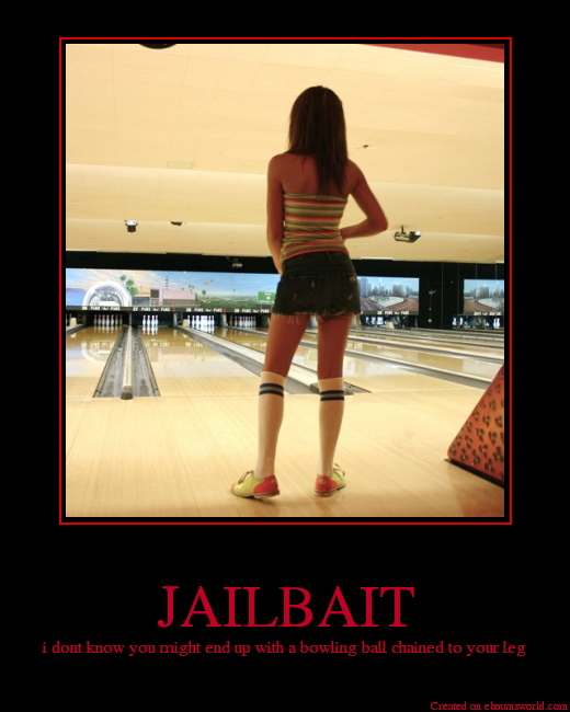 i dont know you might end up with a bowling ball chained to your leg