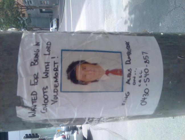 Advertisement found in street saying wanted for being in cahoots with Lord Voldemort. Ring Albus Dumbledore on....
