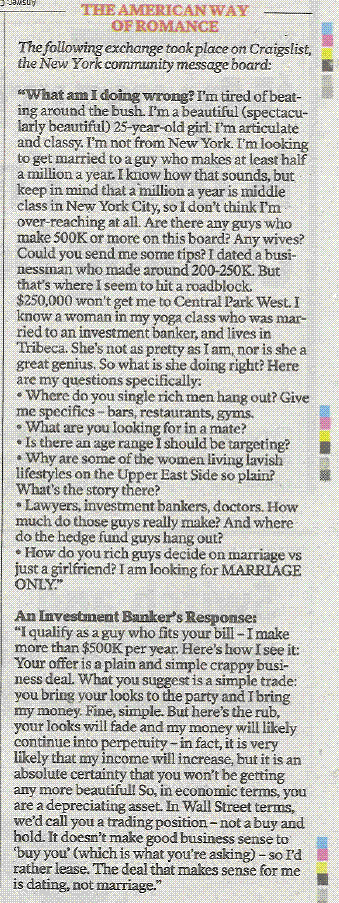 Craigslist personal.  Woman wants man who makes 500k minimum per year.  Investment banker replies.