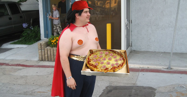 costume - Pizza's here.