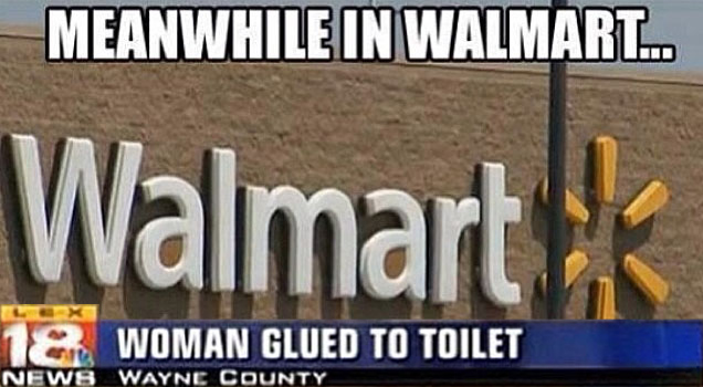 meanwhile at walmart... woman glued to toilet. Channel 18 News.