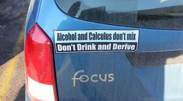 funny bumper stickers - Alcohol and Calculus don't mix Don't Drink and Derive focus