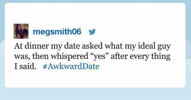 quotes - megsmith06 y At dinner my date asked what my ideal guy was, then whispered yes after every thing I said.