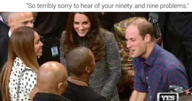 The prince and princess of wales are meeting jay z and beyonce. Caption reads: 'So terribly sorry to hear of your ninety and nine problems.'